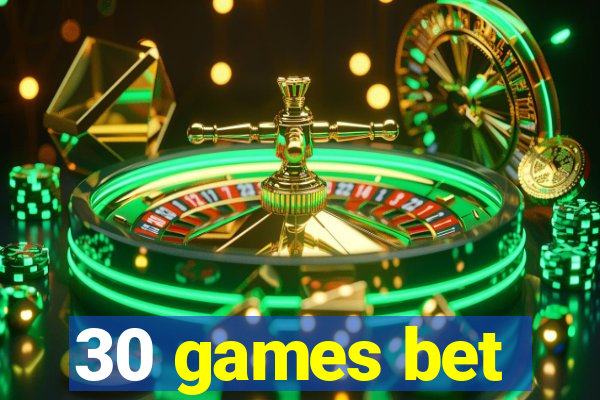 30 games bet